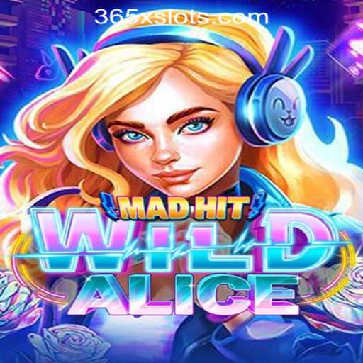 MadHitWildAlice: Dive into the Exciting World of 356X.COM-Slots Online
